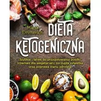 Dieta ketogeniczna Maria Emmerich - Zdrowie - poradniki Dieta ketogeniczna Maria Emmerich - Zdrowie - poradniki - miniaturka - grafika 1