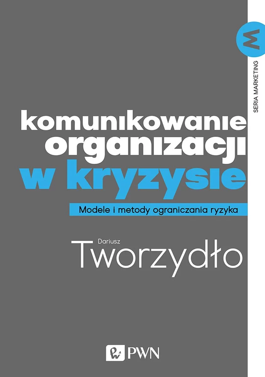 Wydawnictwo Naukowe PWN Komunikowanie organizacji w kryzysie