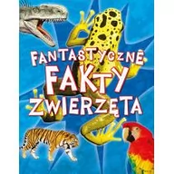 Baśnie, bajki, legendy - praca zbiorowa Fantastyczne fakty Zwierzęta - miniaturka - grafika 1