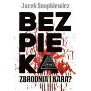 Historia świata - Bezpieka Zbrodnia I Kara Jacek Snopkiewicz - miniaturka - grafika 1