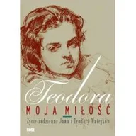 Historia świata - Bosz praca zbiorowa Teodora, moja miłość. Życie codzienne Jana i Teodory Matejków - miniaturka - grafika 1
