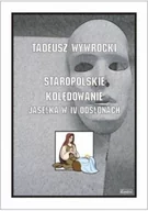 Książki o muzyce - Staropolskie kolędowanie - Jasełka w IV odsłonach - miniaturka - grafika 1