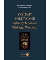 Systemy polityczne wybranych państw Bliskiego Wschodu - Katarzyna Czajkowska, Anna Diawoł-Sitko