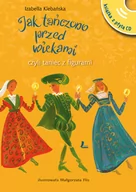 Książki edukacyjne - Literatura Jak tańczono przed wiekami - Izabella Klebańska - miniaturka - grafika 1