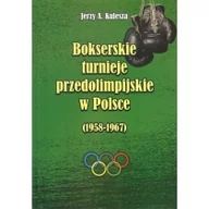 Sport i wypoczynek - Kulesza Bokserskie turnieje przedolimpijskie w Polsce 1958-1967 - Kulesza Jerzy A. - miniaturka - grafika 1