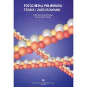 Chemia - Fotochemia polimerów. Teoria i zastosowanie - miniaturka - grafika 1