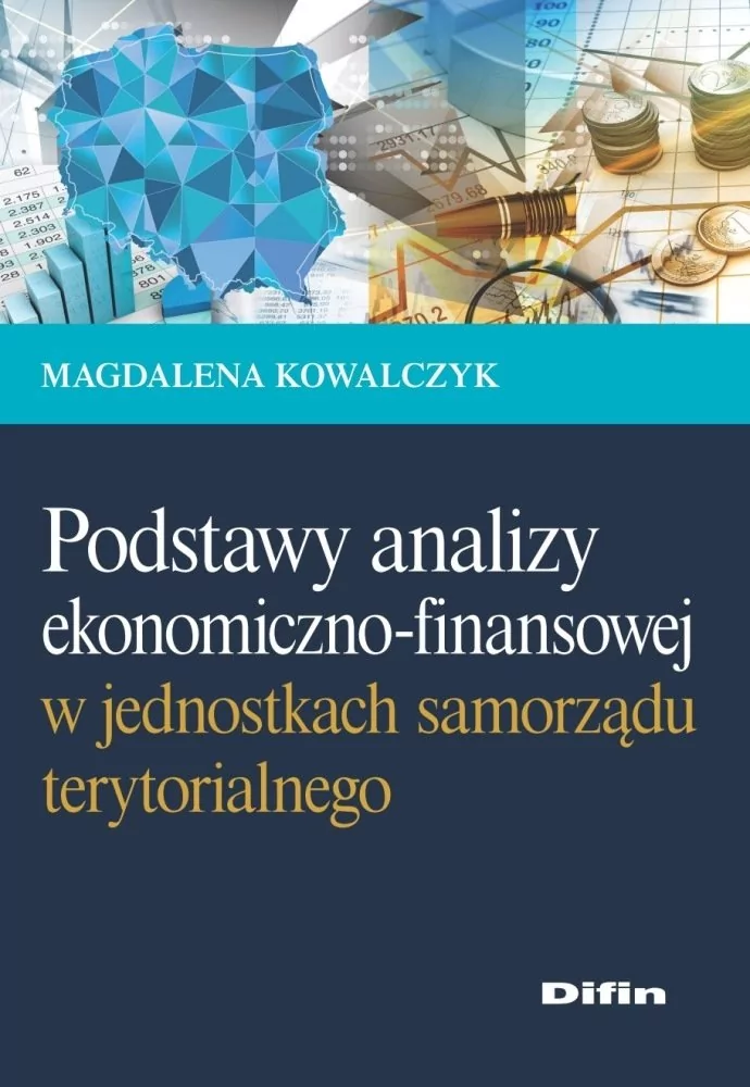 Difin Podstawy analizy ekonomiczno-finansowej w jednostkach samorządu terytorialnego - Kowalczyk Magdalena