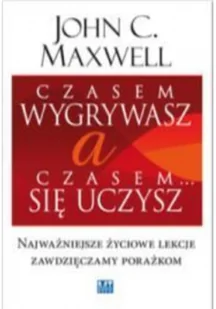 MT Biznes Czasem wygrywasz, a czasem się uczysz - Maxwell John - Biznes MT Biznes Czasem wygrywasz, a czasem się uczysz - Maxwell John - Biznes - miniaturka - grafika 2