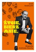 Biografie i autobiografie - Życie bierz mnie Biografia Andrzeja Zauchy + autograf autora NOWA Używana - miniaturka - grafika 1