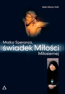 Matka Speranza, świadek Miłości Miłosiernej - Biografie i autobiografie - miniaturka - grafika 1