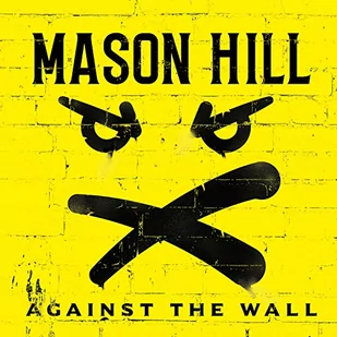 AGAINST THE WALL Mason Hill Płyta CD) - Rock - miniaturka - grafika 1
