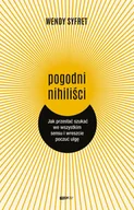 Przewodniki - Pogodni nihiliści. Jak przestać szukać we wszystkim sensu i wreszcie poczuć ulgę (e-book) - miniaturka - grafika 1