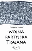 Historia świata - Napoleon V Lepper Frank A. Wojna partyjska Trajana - miniaturka - grafika 1
