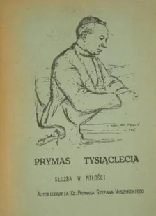 Prymas Tysiąclecia Służba w miłości - Biografie i autobiografie - miniaturka - grafika 1