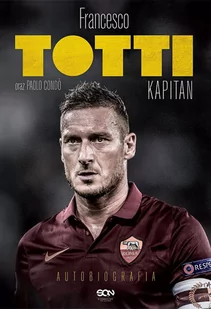 Totti. Kapitan. Autobiografia - E-booki - biografie - miniaturka - grafika 1
