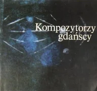 Książki o kulturze i sztuce - Kompozytorzy gdańscy - miniaturka - grafika 1