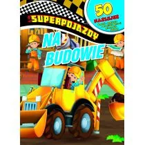 Olesiejuk Sp. z o.o. Superpojazdy. Na budowie - praca zbiorowa - Kolorowanki, wyklejanki - miniaturka - grafika 1