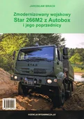 Historia świata - Zmodernizowany wojskowy Star 266m2 z Autobox i jego poprzednicy - Jarosław Brach - książka - miniaturka - grafika 1