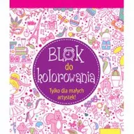 Książki edukacyjne - praca zbiorowa Blok do kolorowania Tylko dla małych artystek! - miniaturka - grafika 1