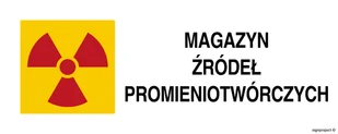 KA013 ZNAK OSTRZEGAWCZY DO OZNAKOWANIA MAGAZYNU ŹRÓDEŁ PROMIENIOTWÓRCZYCH, FN - FOLIA SAMOPRZYLEPNA; (250X100MM) - Systemy ekspozycyjne i znaki informacyjne - miniaturka - grafika 1