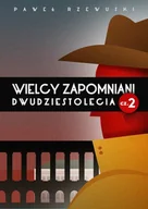 E-booki - biografie - Wielcy zapomniani dwudziestolecia. Część 2 - miniaturka - grafika 1