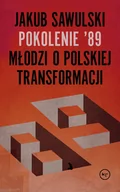 Nauka - Pokolenie 89 Młodzi O Polskiej Transformacji Jakub Sawulski - miniaturka - grafika 1