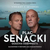 Audiobooki - kryminał, sensacja, thriller - Plac Senacki godzina osiemnasta Vincent V. Severski - miniaturka - grafika 1