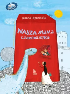 Nasza mama czarodziejka - E-booki dla dzieci i młodzieży - miniaturka - grafika 1