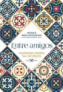 Entre Amigos. Hiszpański sposób na szczęście - E-booki - literatura faktu - miniaturka - grafika 1