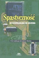Książki medyczne - Spastyczność. Od Patofizjologii do Leczenia - miniaturka - grafika 1