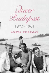 UNIV OF CHICAGO PR Queer Budapest, 1873-1961 - Pozostałe książki - miniaturka - grafika 2