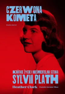 Czerwona kometa. Krótkie życie i nieśmiertelna sztuka Sylvii Plath - E-booki - biografie - miniaturka - grafika 1