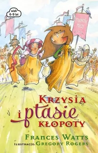 Literówka Krzysia i ptasie kłopoty. Strażniczka mieczy - Frances Watts - Baśnie, bajki, legendy - miniaturka - grafika 1