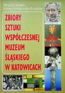 Zbiory sztuki współczesnej muzeum śląskiego w Katowicach - Książki o kulturze i sztuce - miniaturka - grafika 1