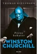 Biografie i autobiografie - Późny bohater. Biografia Winstona Churchilla - miniaturka - grafika 1