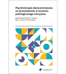 Psychoterapia skoncentrowana na przeniesieniu w leczeniu patologicznego narcyzmu - Psychologia - miniaturka - grafika 1