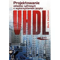 Projektowanie układów cyfrowych z wykorzystaniem języka VHDL - Mark Zwoliński - Podręczniki dla szkół wyższych - miniaturka - grafika 1