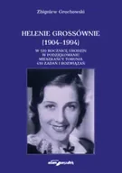 Proza - Helenie Grossównie (1904-1994) - Zbigniew Grochowski - miniaturka - grafika 1