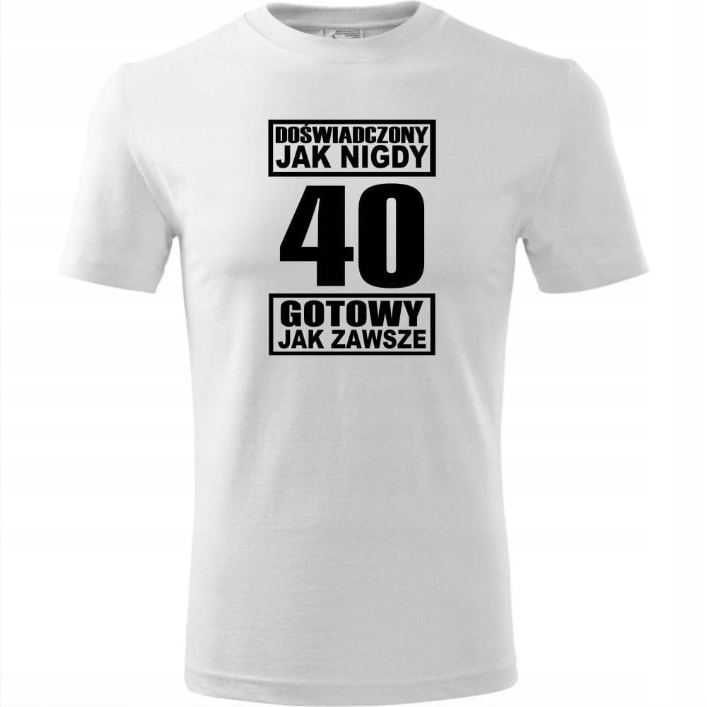 Męska Koszulka z Nadrukiem Doświadczony jak nigdy 40 gotowy jak zawsze biały L