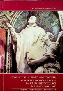 Formy działalności apostolskiej w kongregacji oratorium św Filipa Neri w Polsce w latach 1668 - 2010 - Biografie i autobiografie - miniaturka - grafika 1