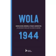 Historia świata - Wola 1944 Nierozliczona zbrodnia a pojęcie ludobójstwa Instytut Pileckiego - miniaturka - grafika 1