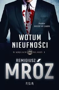 Wotum Nieufności. W Kręgach Władzy 1. Wyd. kieszonkowe - Remigiusz Mróz - Kryminały - miniaturka - grafika 1