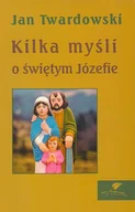 Poezja - Kilka Myśli o Świętym Józefie - miniaturka - grafika 1
