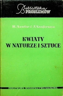 Kwiaty w naturze i sztuce - Książki o kulturze i sztuce - miniaturka - grafika 1