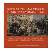 Kulturoznawstwo i antropologia - Korpus dzieł malarskich Henryka Siemiradzkieg.o Tom 1 - miniaturka - grafika 1