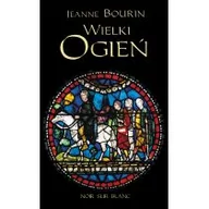 Powieści - WIELKI OGIEŃ - Jeanne Bourin - miniaturka - grafika 1