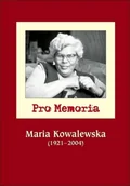 Biografie i autobiografie - Pro Memoria Maria Kowalewska ( 1921 - 2004 ) - miniaturka - grafika 1