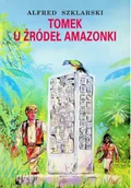 Książki podróżnicze - MUZA Tomek u źródeł Amazonki - dostawa od 3,49 PLN - miniaturka - grafika 1