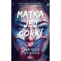 Daniela Petrova Matka jej córki - Thrillery Daniela Petrova Matka jej córki - Thrillery - miniaturka - grafika 1