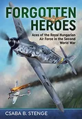 Pamiętniki, dzienniki, listy - Forgotten Heroes: Aces of the Royal Hungarian Air Force in the Second World War - miniaturka - grafika 1